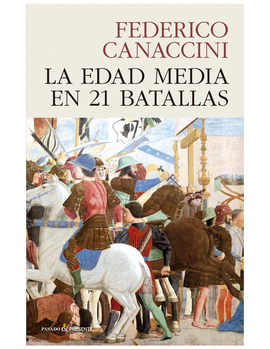 Libro La Edad Media En 21 Batallas De Federico Canccini Libro La Edad Media En 21 Batallas De Federico Canccini