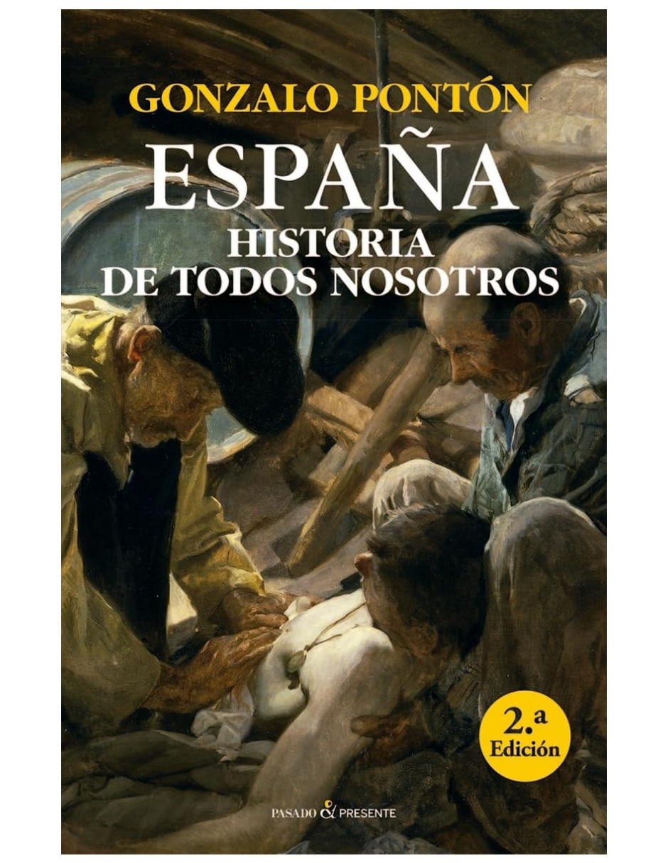 Libro España Una Historia De Todos Nosotros Desde El Neolítico Hasta El Coronavirus De Gonzalo Pontón Libro España Una Historia De Todos Nosotros Desde El Neolítico Hasta El Coronavirus De Gonzalo Pontón