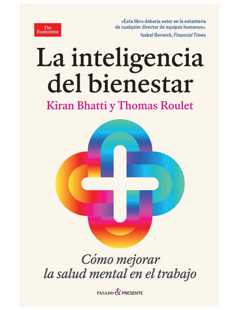 Libro La Inteligencia Del Bienestar Cómo Mejorar La Salud Mental En El Trabajo De Thomas Roulet Y Kiran Bhatti 2