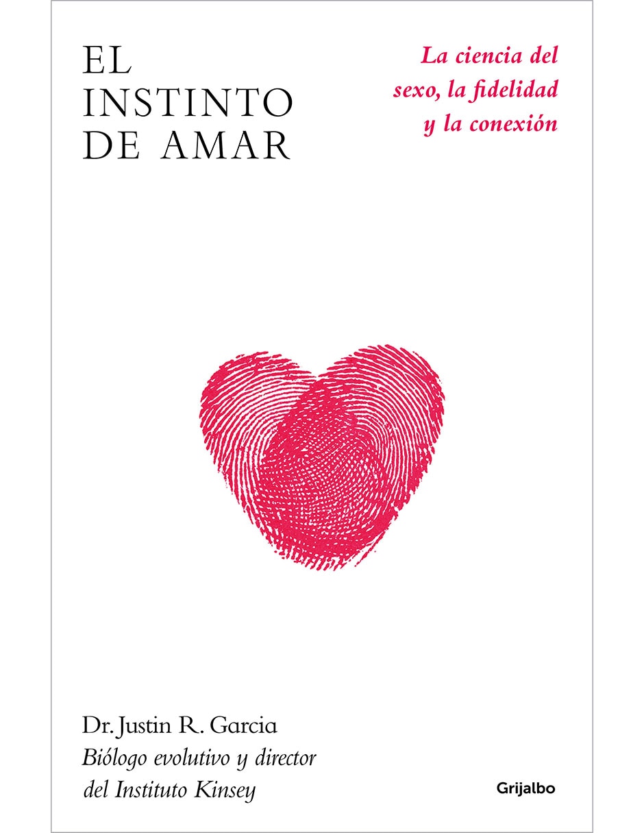 Libro El Instinto De Amar De Dr. Justin R. Garcia