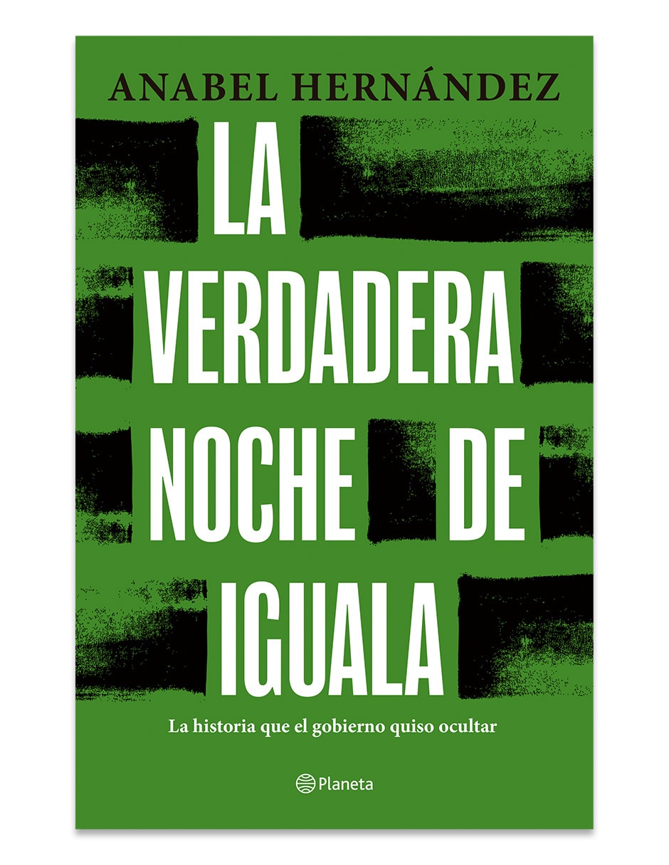 Libro La Verdadera Noche De Iguala De Anabel Hernández