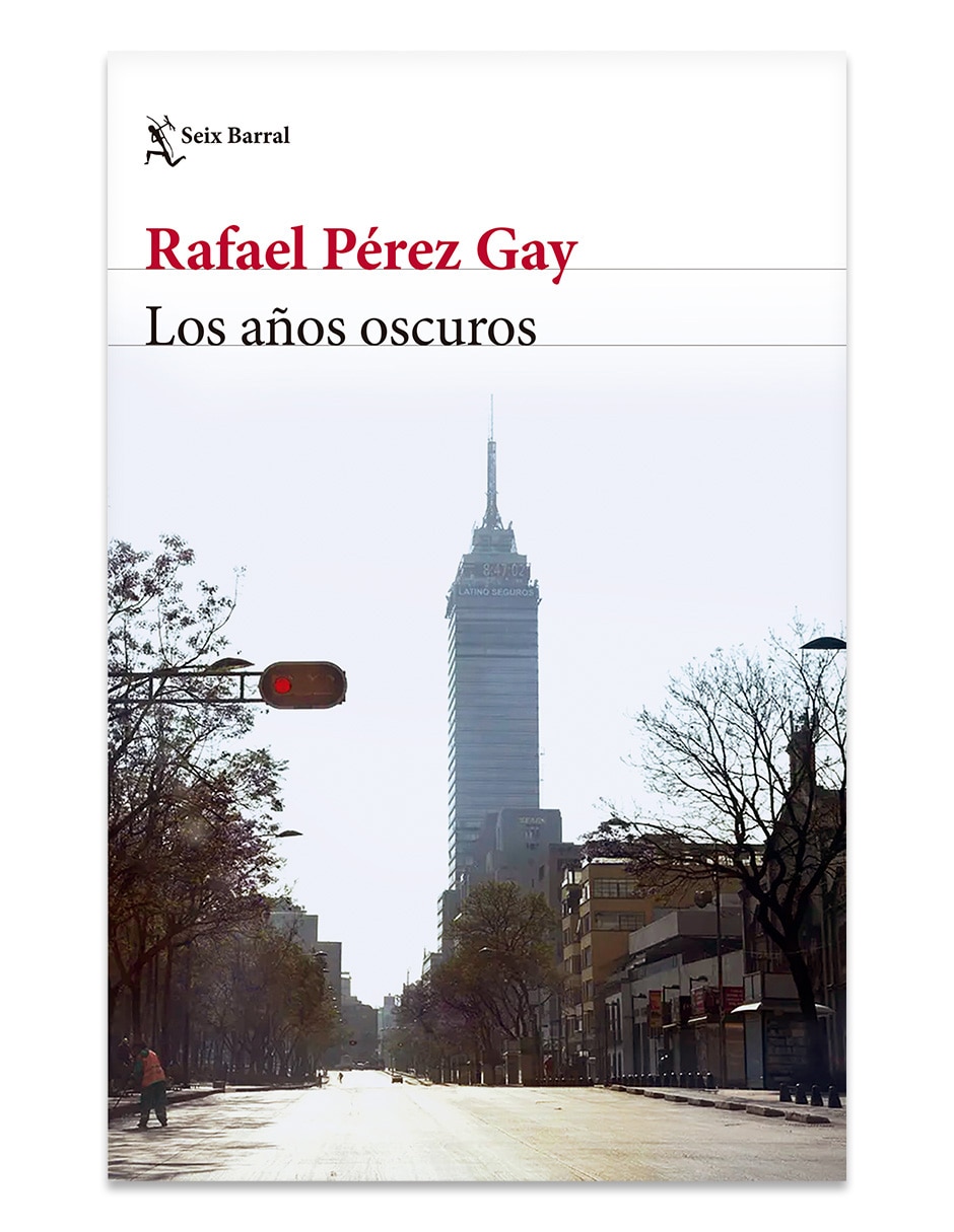 Libro Los Anos Oscuros De Rafael Perez Gay