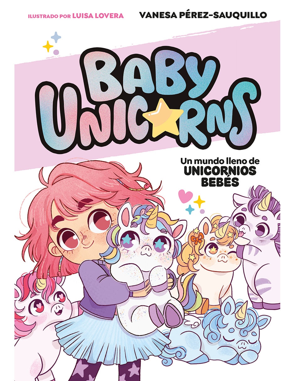 Libro Un Mundo Lleno De Unicornios Bebes. Baby De Vanessa Pérez-Sauquillo