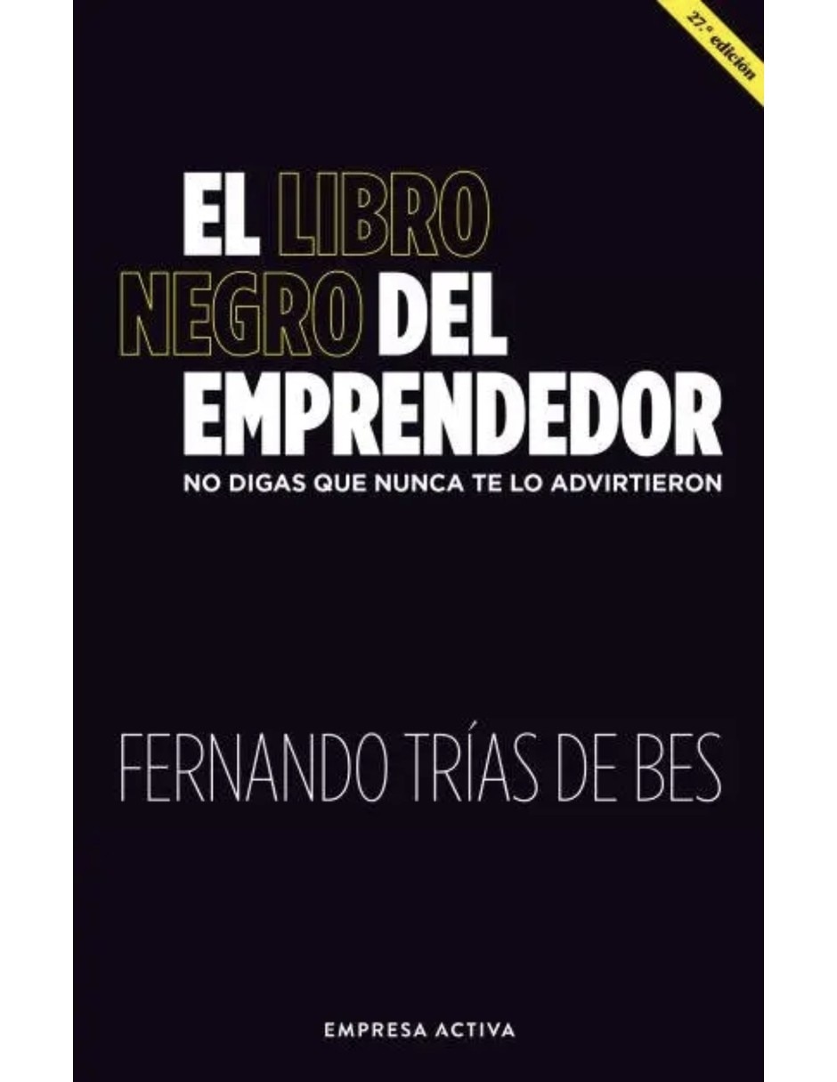 Libro El Libro Negro Del Emprendedor De Trias De Bes Fernando Libro El Libro Negro Del Emprendedor De Trias De Bes Fernando