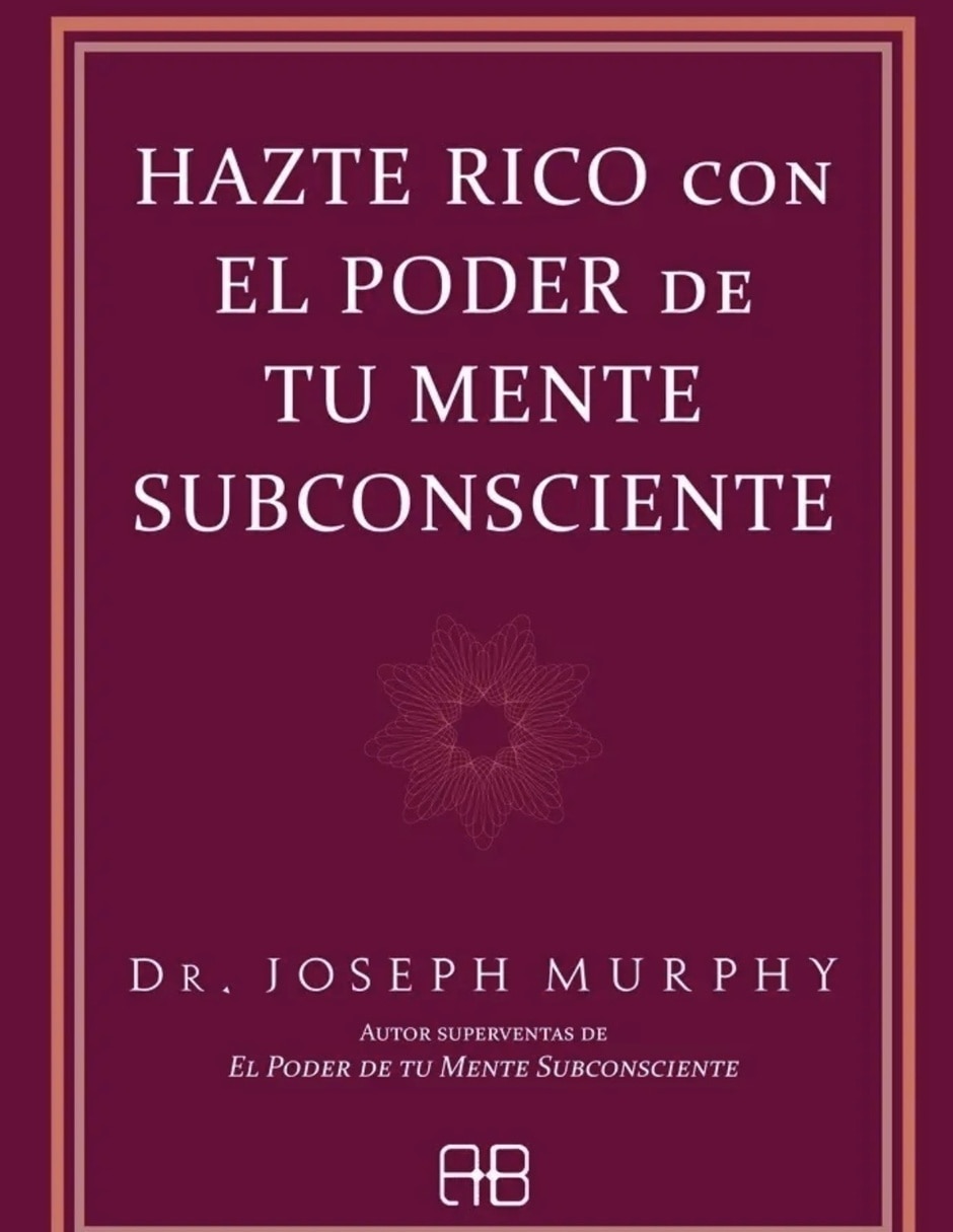 Libro Hazte rico con el poder de tu mente subconsciente de Murphy Joseph
