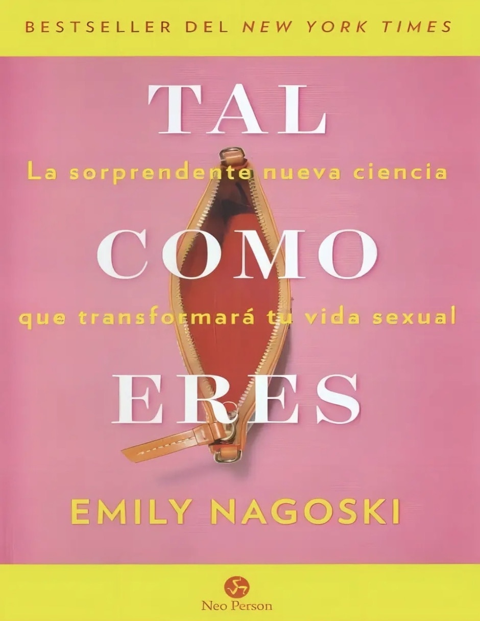 Libro Tal como eres de Nagoski Emily Libro Tal como eres de Nagoski Emily