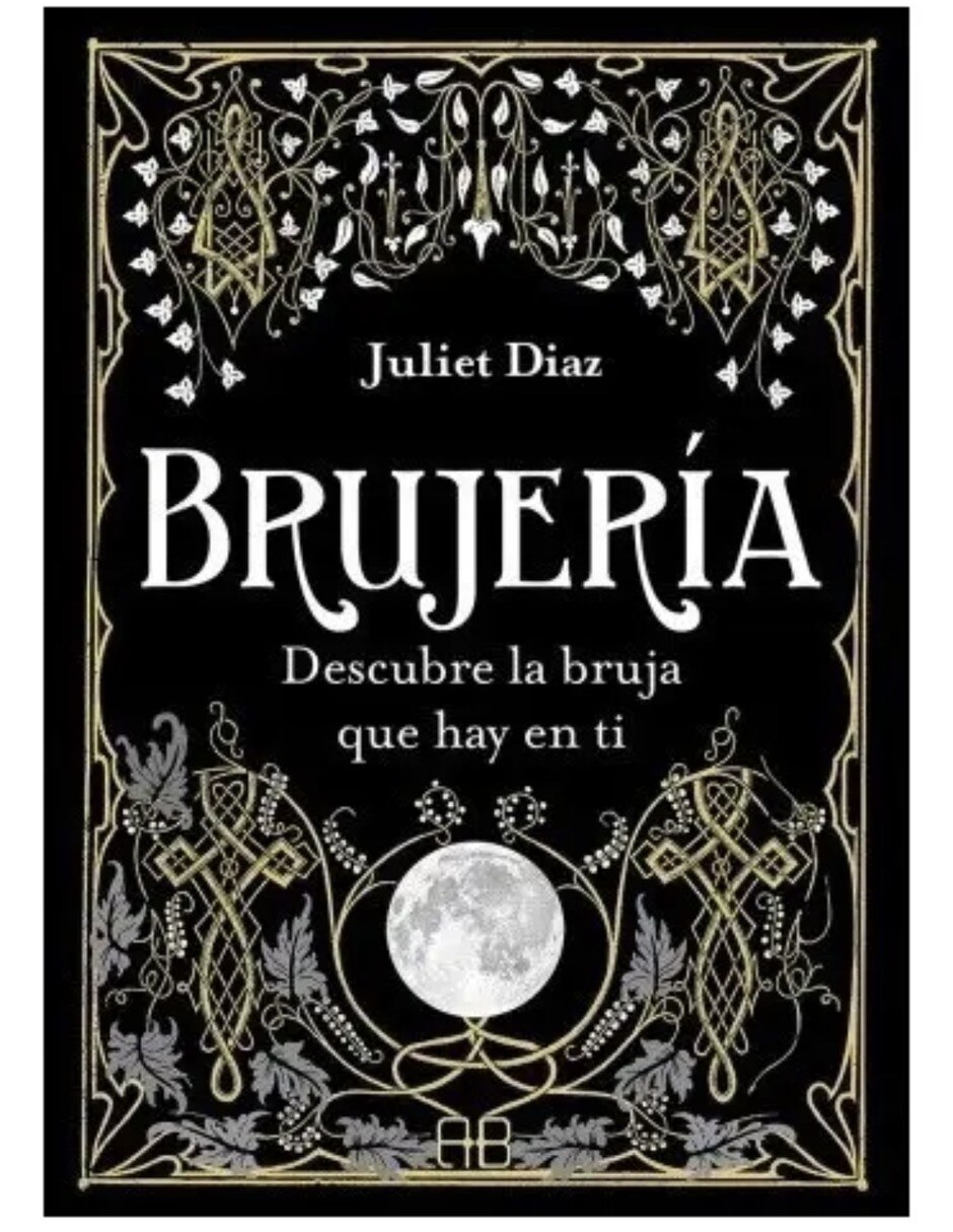 Libro LIBRO BRUJERIA DESCUBRE LA BRUJA QUE HAY EN TI de Diaz Juliet