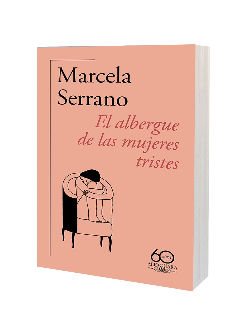 Libro Libro El albergue de las mujeres tristes (60.º aniversario de Alfaguara) de Marcela Serrano 2