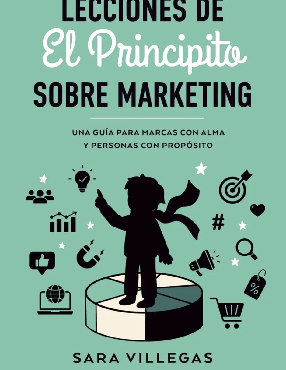 Libro Lecciones De El Principito Sobre Marketing de Villegas Sara Libro Lecciones De El Principito Sobre Marketing de Villegas Sara