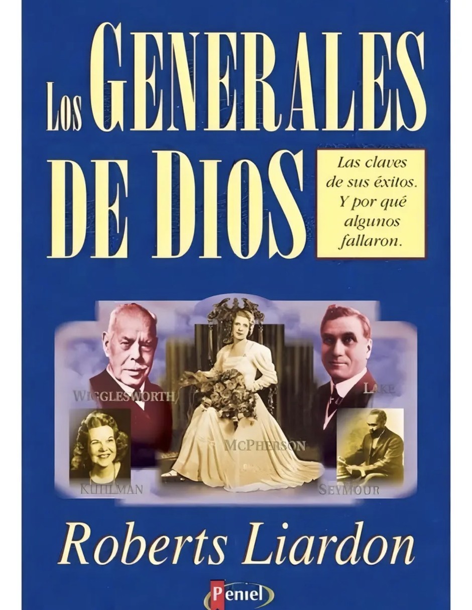 Libro Los Generales de Dios – Tomo 1 de Roberts Liardon