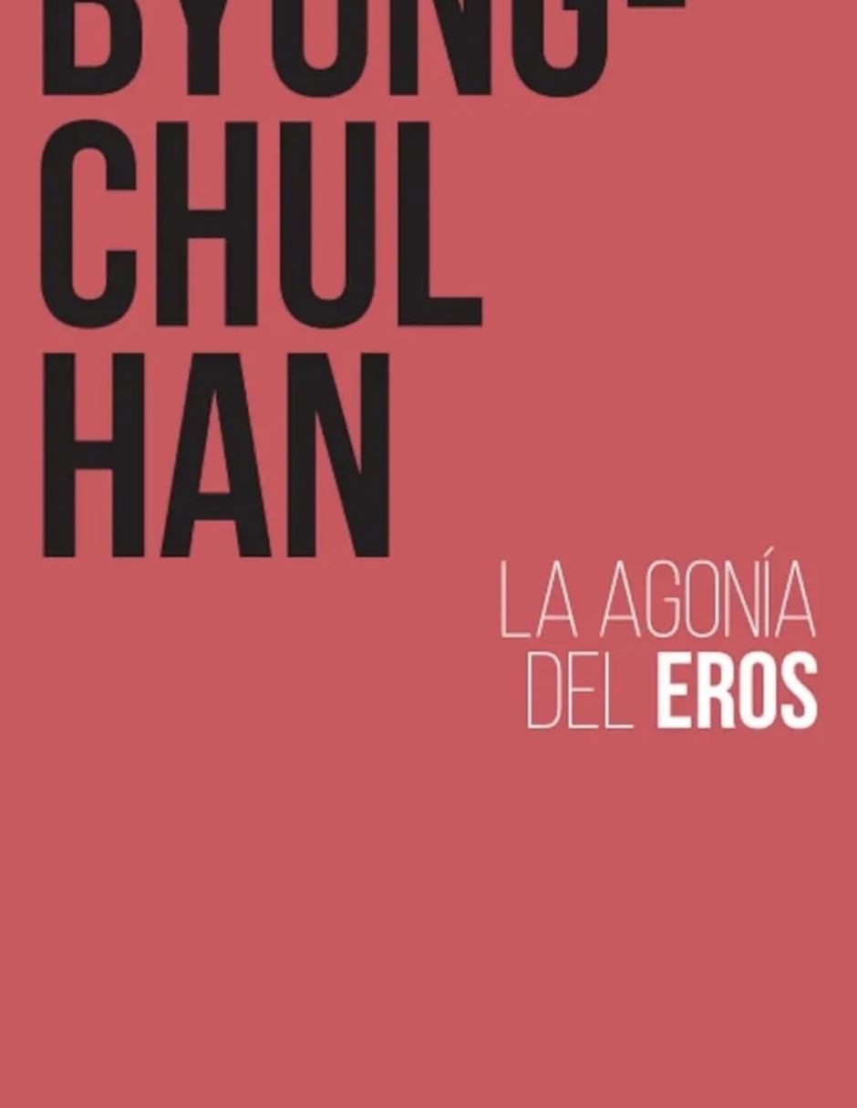 Libro LA AGONIA DEL EROS de Han Byung-Chul Libro LA AGONIA DEL EROS de Han Byung-Chul