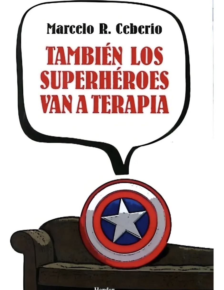 Libro También Los Superhéroes Van A Terapia De Marcelo Ceberio