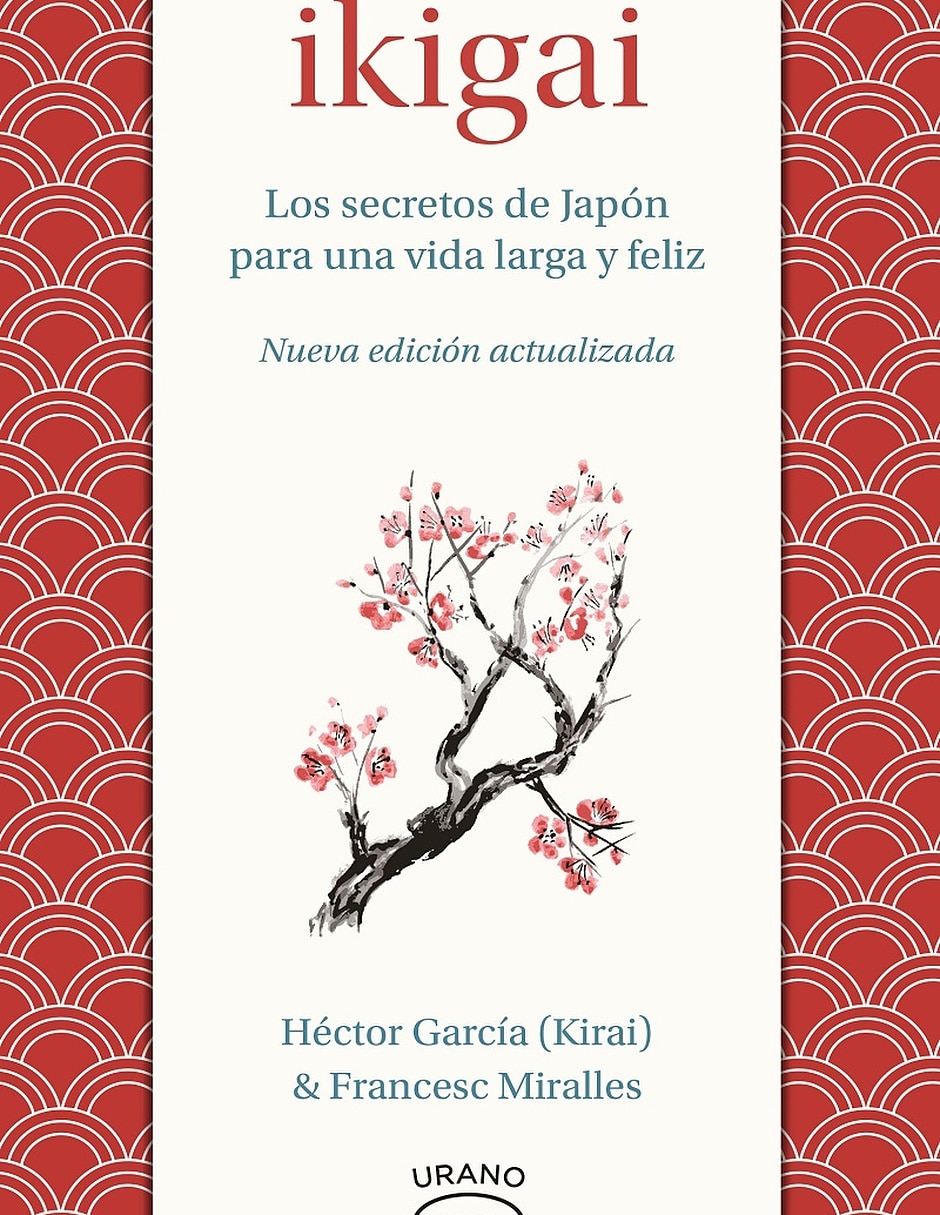 Libro Ikigai: Los Secretos De Japón Para Una Vida Larga Y Feliz De Hector Garcia
