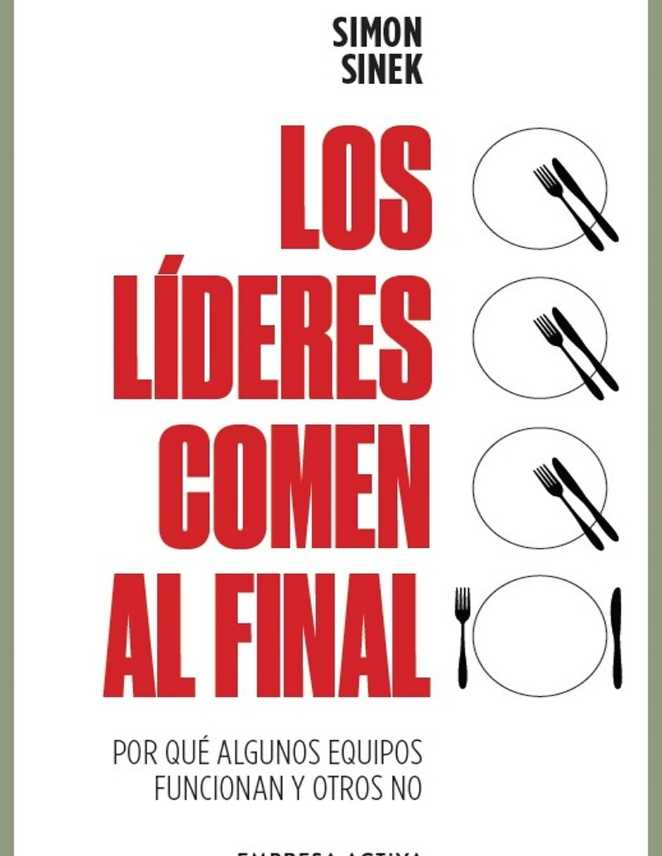 Libro Los Líderes Comen Al Final De Simon Sinek Libro Los Líderes Comen Al Final De Simon Sinek
