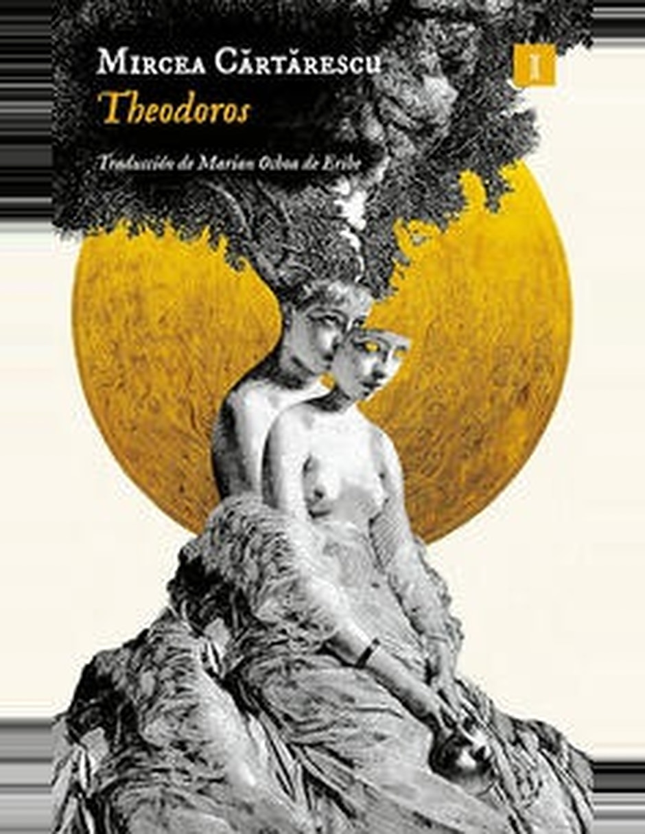 Libro Theodoros De Mircea Cartarescu Libro Theodoros De Mircea Cartarescu