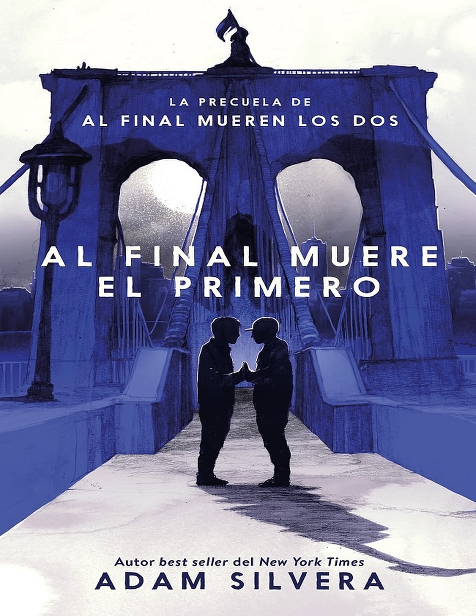 Libro Al Final Muere El Primero De Adam Silvera Libro Al Final Muere El Primero De Adam Silvera