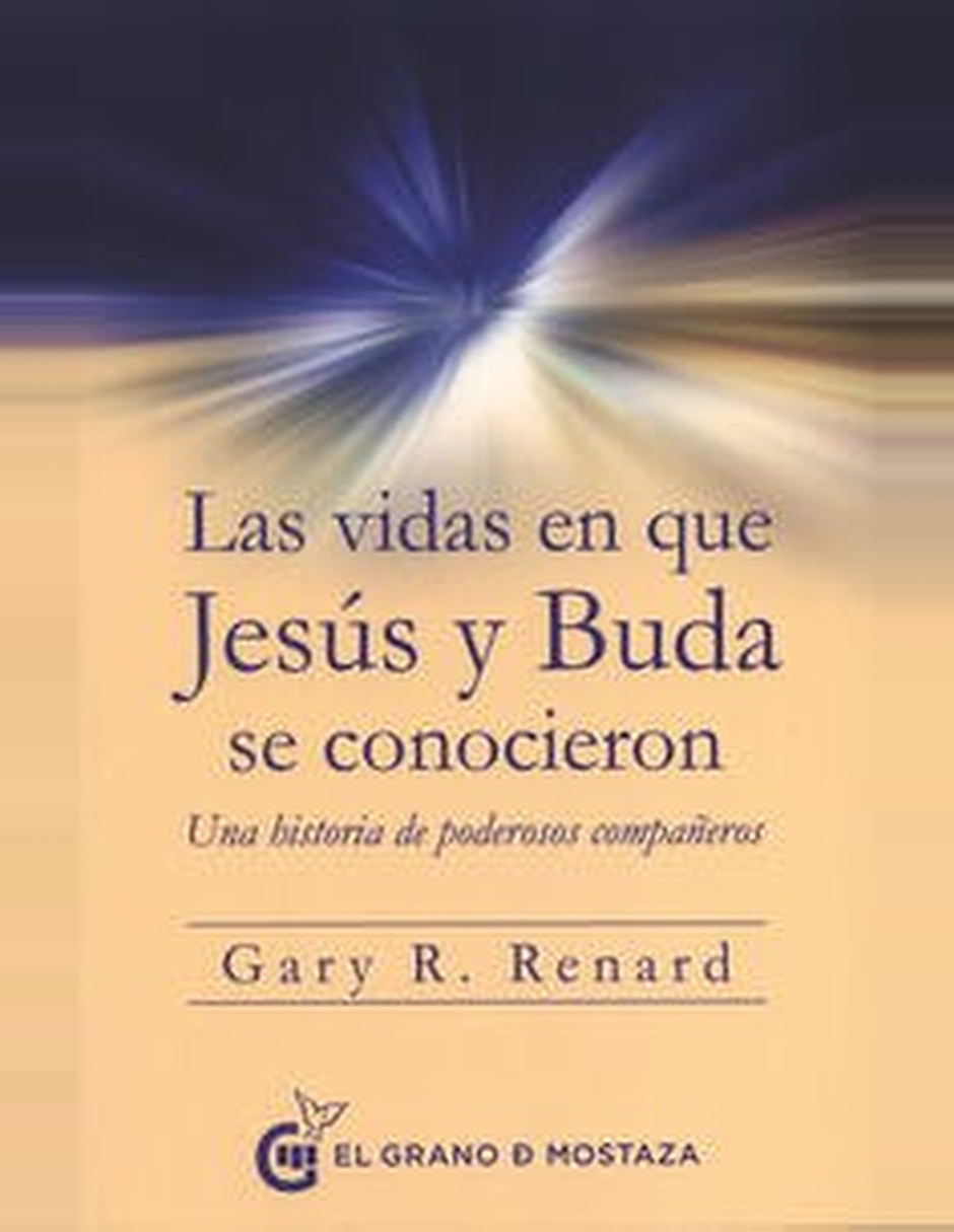 Libro Las Vidas En Que Jesús Y Buda Se Conocieron De Gary R. Renard