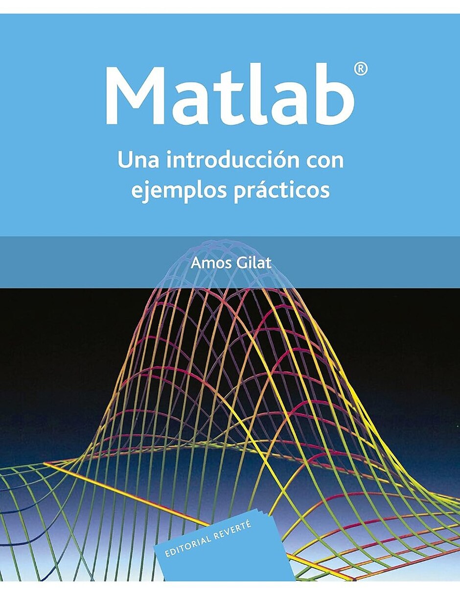 Libro Matlab: Una Introducción Con Ejemplos Prácticos De Amos Gilat 1