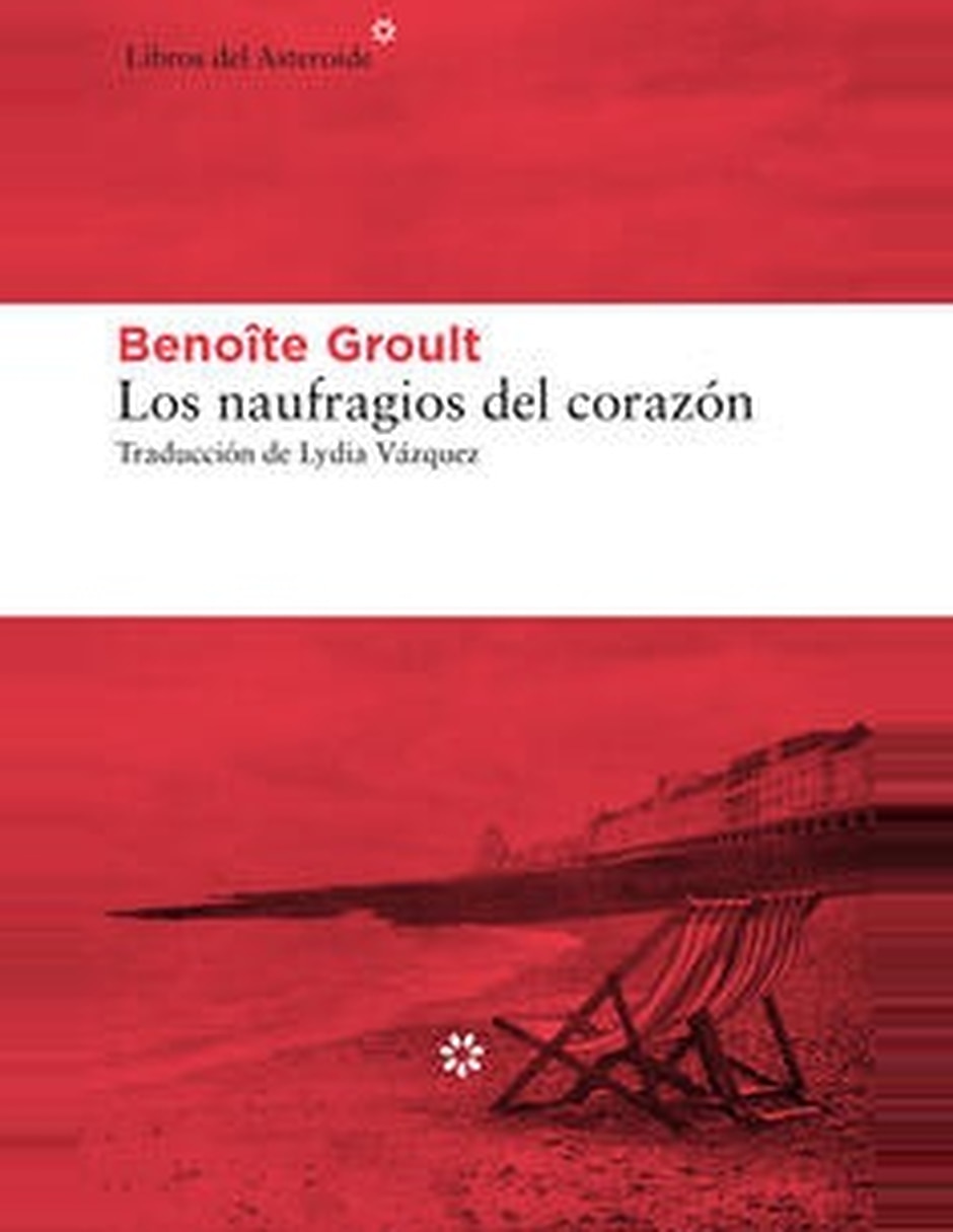 Libro Los Naufragios Del Corazón De Benoite Groult
