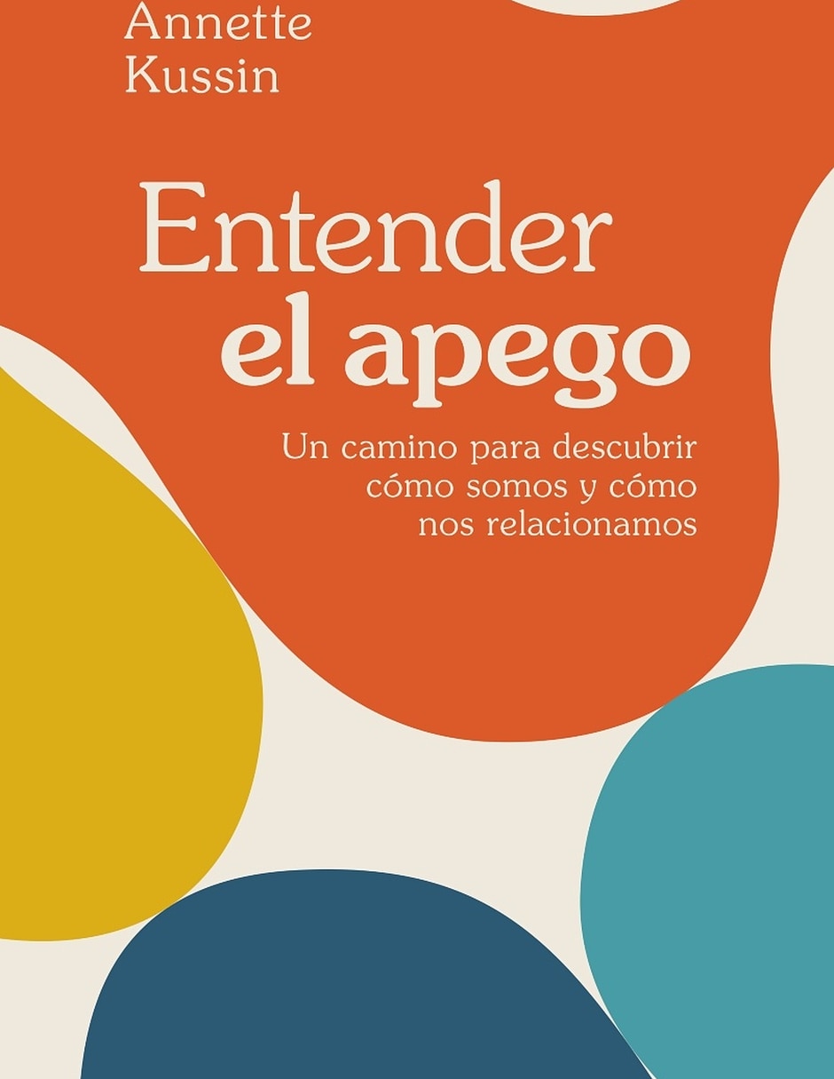 Libro Entender El Apego De Annette Kussin