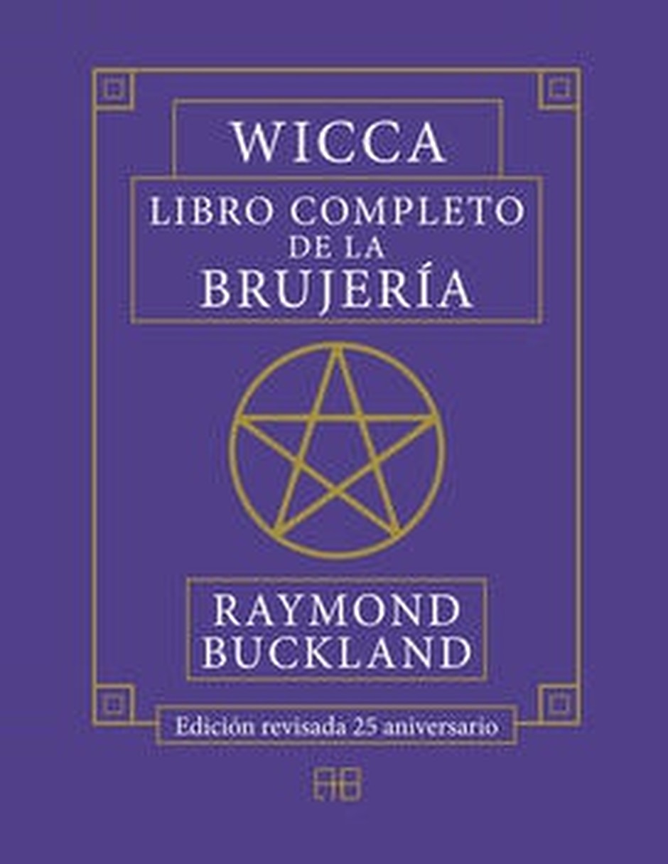 Libro Wicca: Completo De La Brujería; Edicion Revisada 25 Aniversario De Raymond Buckland Libro Wicca: Completo De La Brujería; Edicion Revisada 25 Aniversario De Raymond Buckland