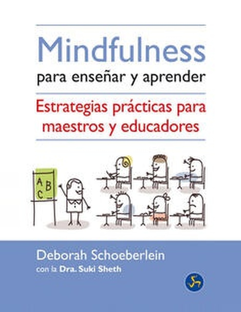 Libro Mindfulness Para Enseñar Y Aprender De Deborah Schoeberlein 1