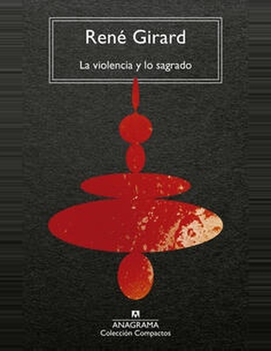 Libro La Violencia Y Lo Sagrado De Rene Girard