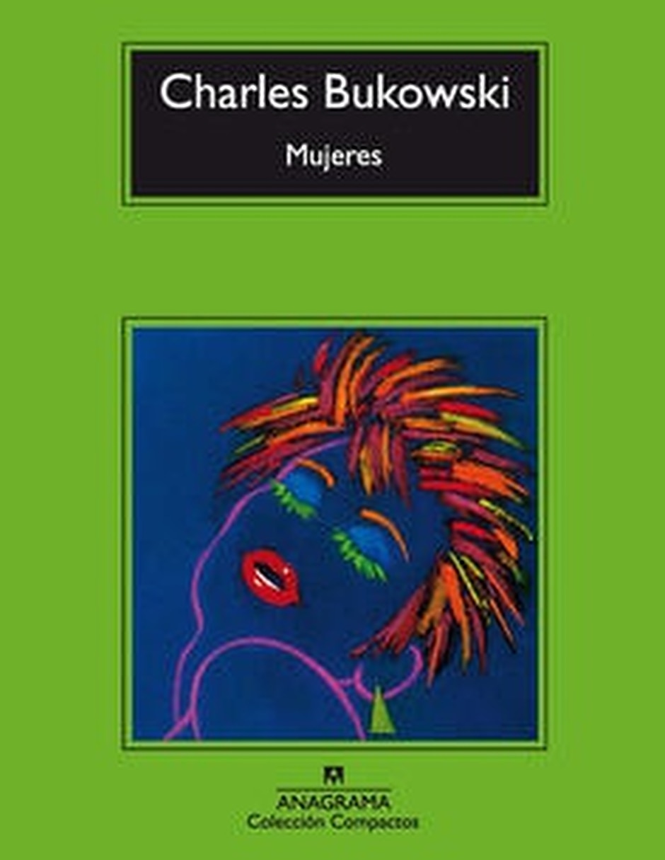 Libro Mujeres De Charles Bukowski Libro Mujeres De Charles Bukowski