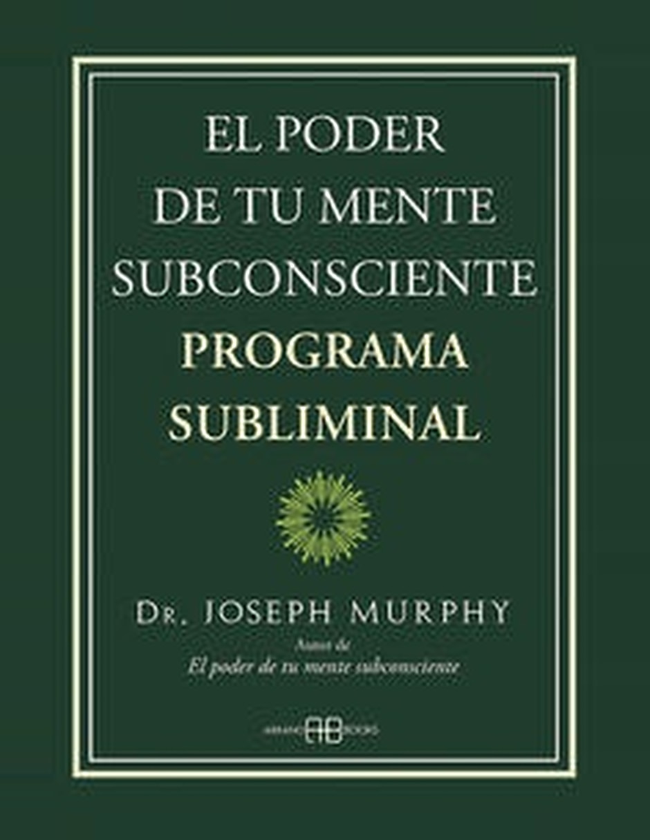 Libro El Poder De Tu Mente Subconsciente De Joseph Dr. Murphy Libro El Poder De Tu Mente Subconsciente De Joseph Dr. Murphy