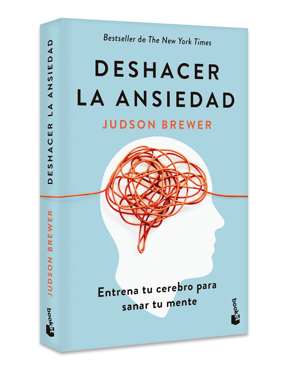 Libro Deshacer La Ansiedad De Judson Brewer 3