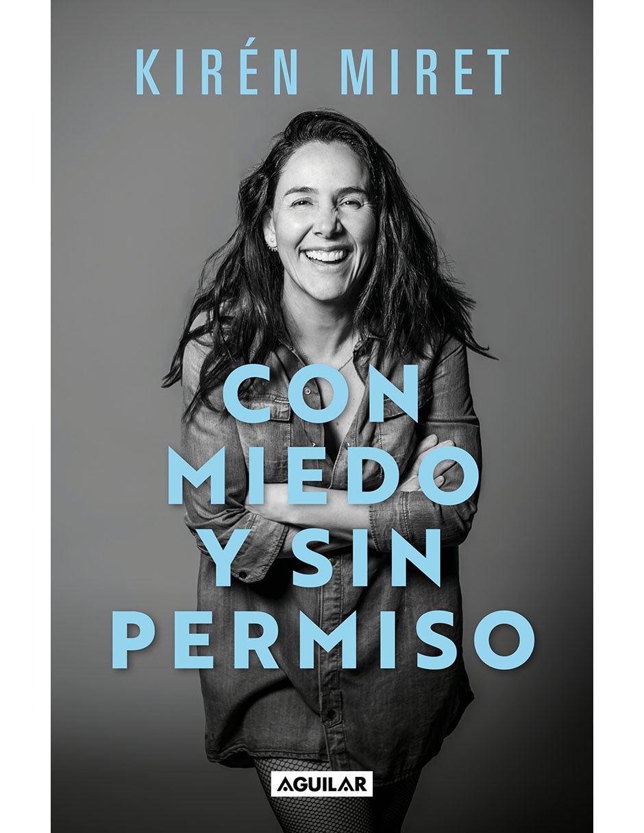Libro Con Miedo Y Sin Permiso De Kiren Miret