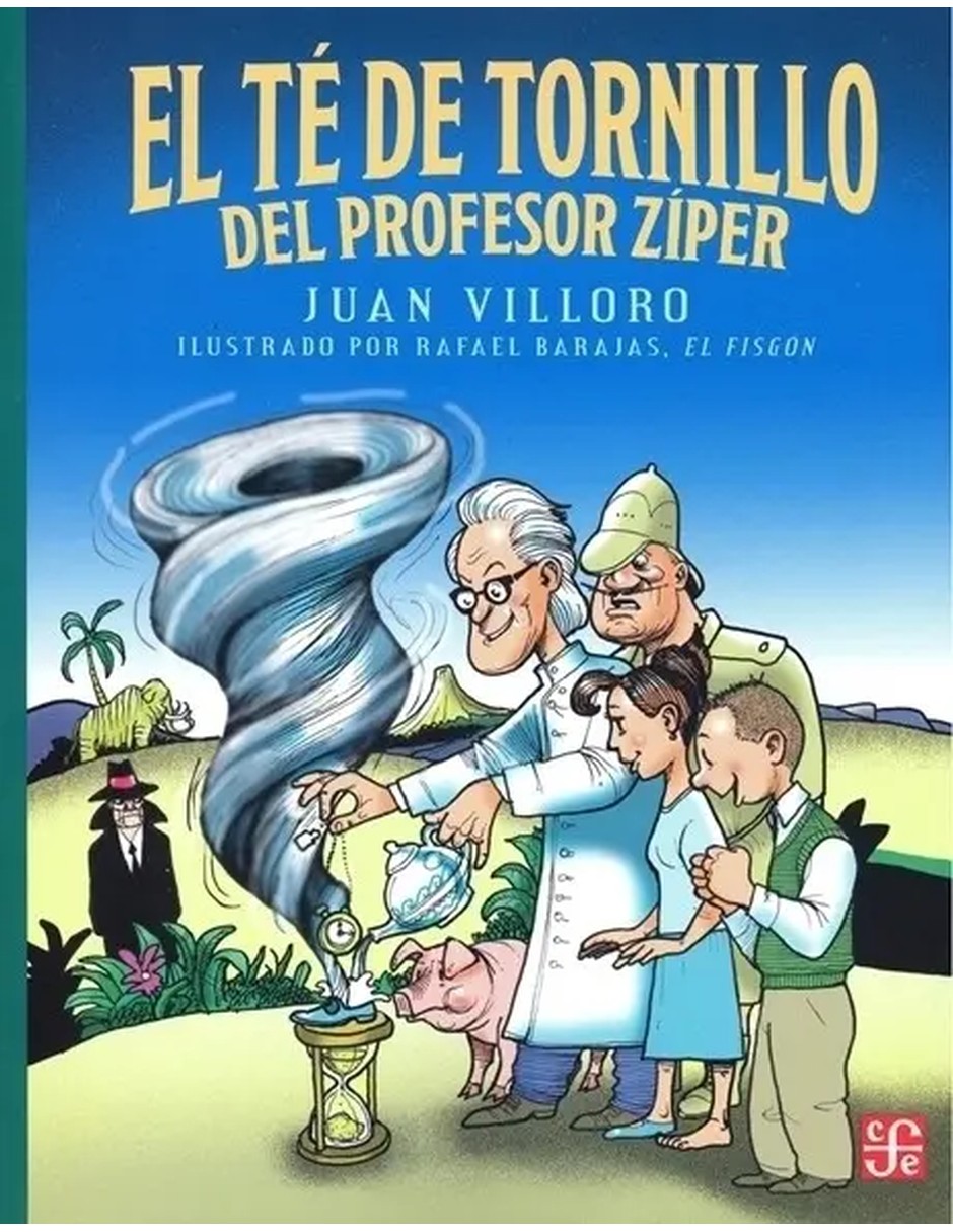 Libro El Té De Tornillo Del Profesor Ziper - Juan Villoro De Villoro Juan Libro El Té De Tornillo Del Profesor Ziper - Juan Villoro De Villoro Juan