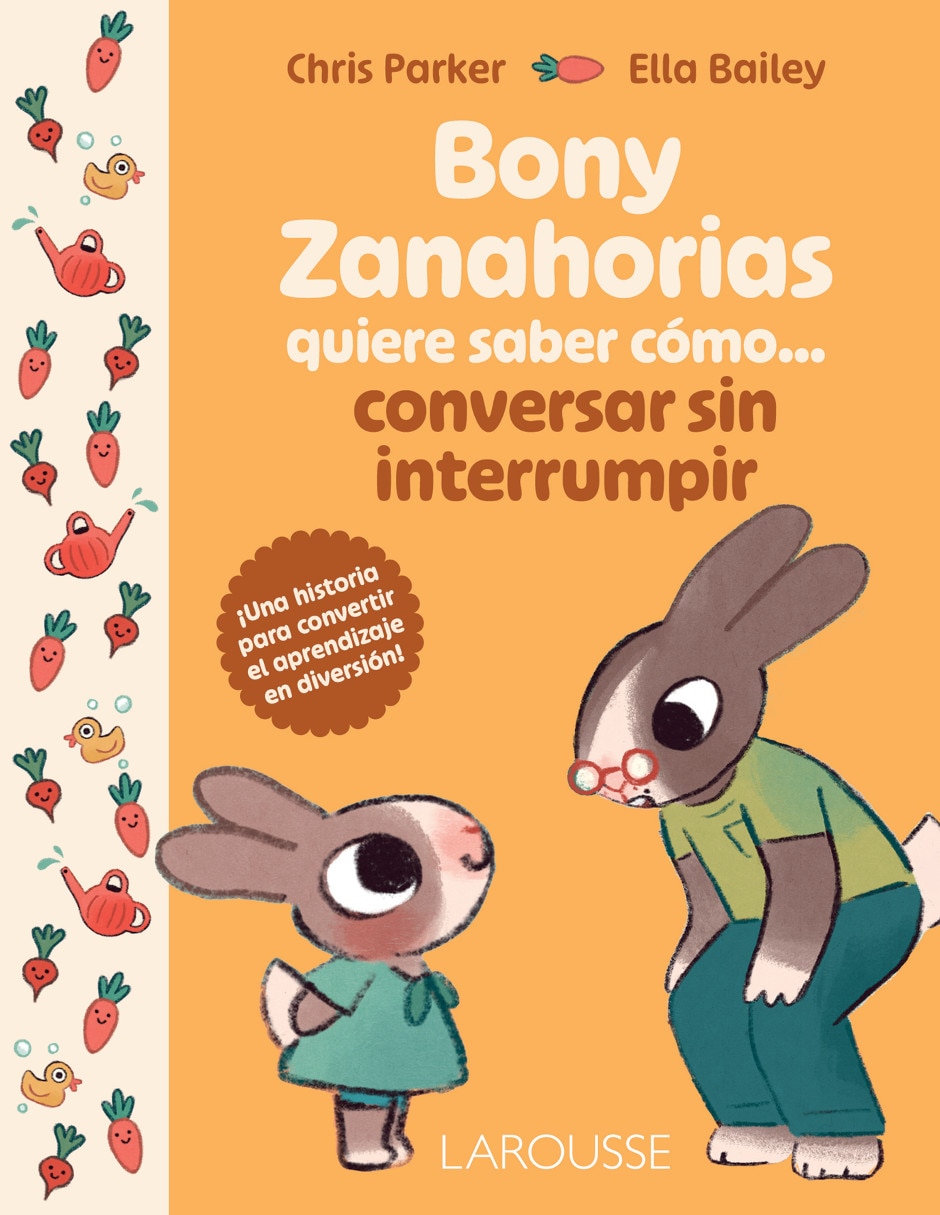 Libro Bony Zanahorias Quiere Saber Cómo... Conversar Sin Interrumpir De Parker Chris Libro Bony Zanahorias Quiere Saber Cómo... Conversar Sin Interrumpir De Parker Chris