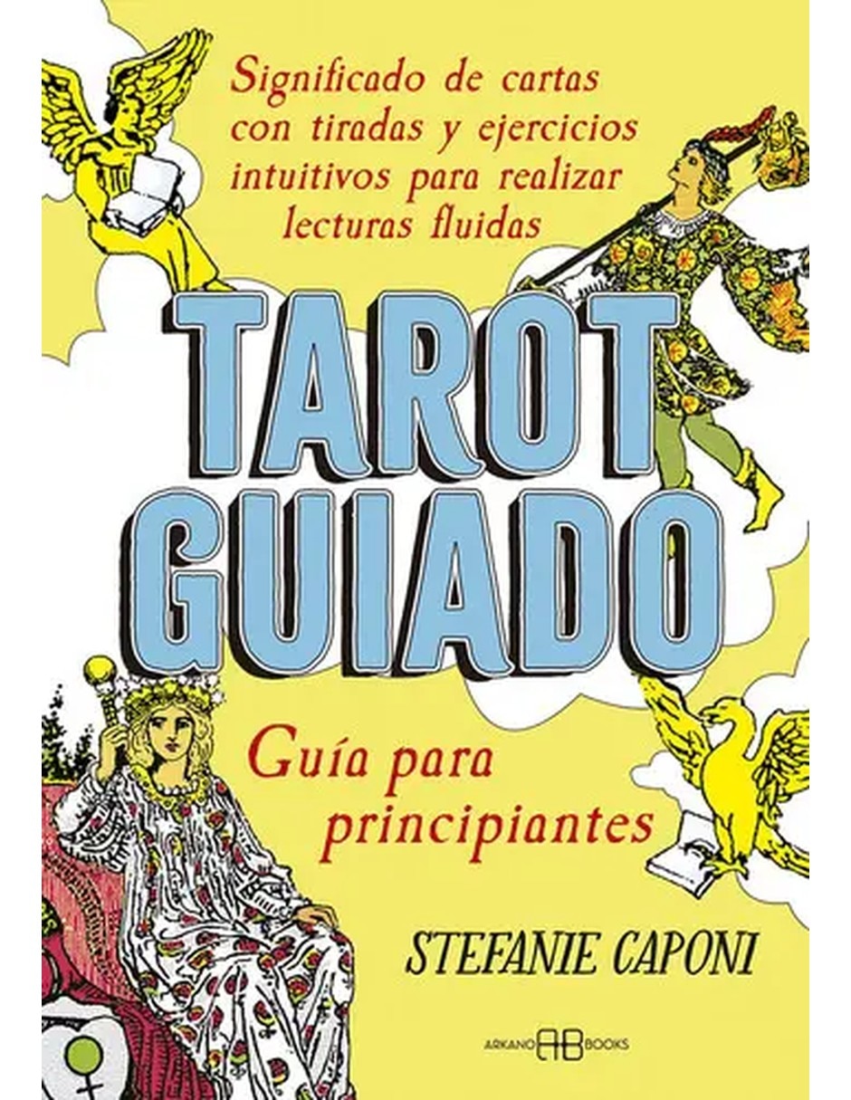 Libro tarot guiado guía para principiantes de caponi stefanie Libro tarot guiado guía para principiantes de caponi stefanie