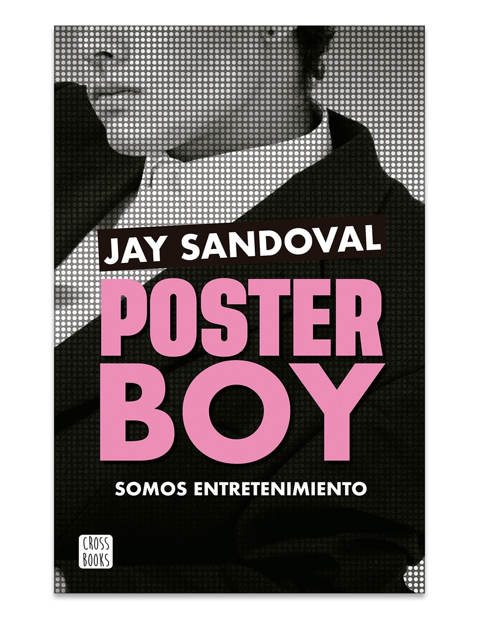 Libro poster boy somos entretenimiento de jay sandoval