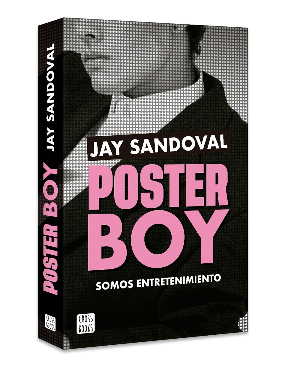 Libro poster boy somos entretenimiento de jay sandoval 3