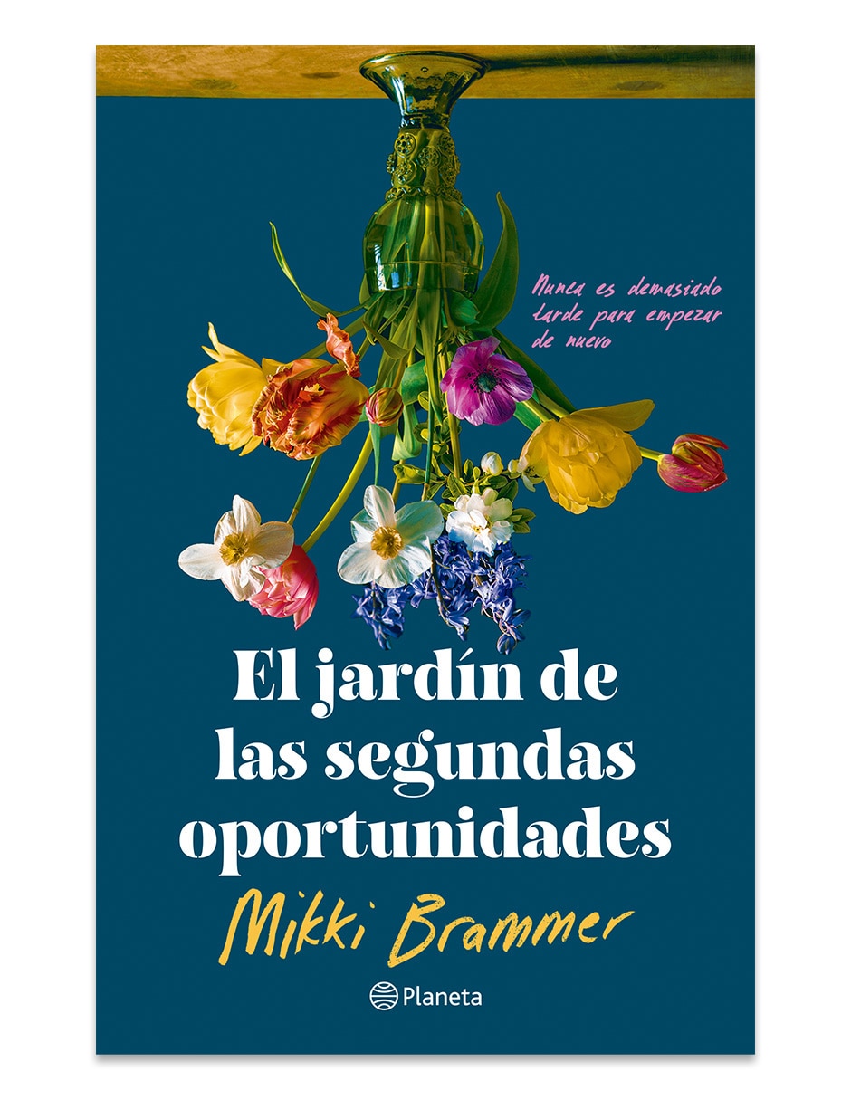 Libro El Jardín De Las Segundas Oportunidades De Mikki Brammer Libro El Jardín De Las Segundas Oportunidades De Mikki Brammer